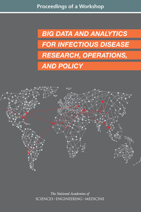 Big Data and Analytics for Infectious Disease Research, Operations, and Policy: Proceedings of a Workshop