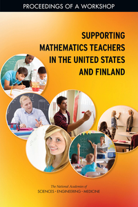 Supporting Mathematics Teachers in the United States and Finland: Proceedings of a Workshop