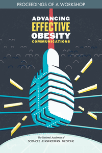 Advancing Effective Obesity Communications: Proceedings of a Workshop