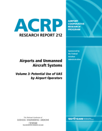Airports and Unmanned Aircraft Systems, Volume 3: Potential Use of UAS by Airport Operators