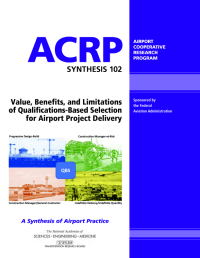 Value, Benefits, and Limitations of Qualifications-Based Selection for Airport Project Delivery