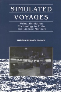 Simulated Voyages: Using Simulation Technology to Train and License Mariners