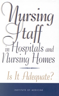 Nursing Staff in Hospitals and Nursing Homes: Is It Adequate?