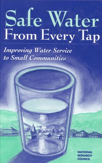 Safe Water From Every Tap: Improving Water Service to Small Communities