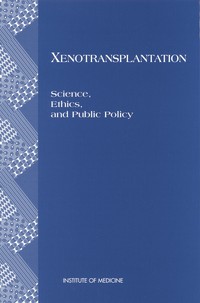 Xenotransplantation: Science, Ethics, and Public Policy