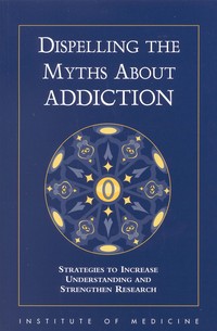 Dispelling the Myths About Addiction: Strategies to Increase Understanding and Strengthen Research