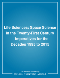 Life Sciences: Space Science in the Twenty-First Century -- Imperatives for the Decades 1995 to 2015