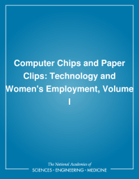 Computer Chips and Paper Clips: Technology and Women's Employment, Volume I