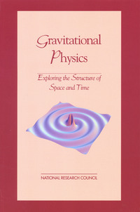 Gravitational Physics: Exploring the Structure of Space and Time