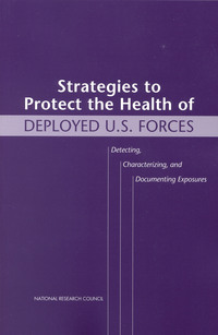 Strategies to Protect the Health of Deployed U.S. Forces: Detecting, Characterizing, and Documenting Exposures