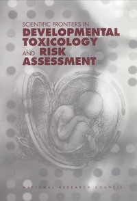 Scientific Frontiers in Developmental Toxicology and Risk Assessment