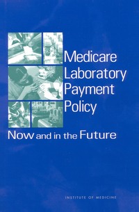 Medicare Laboratory Payment Policy: Now and in the Future